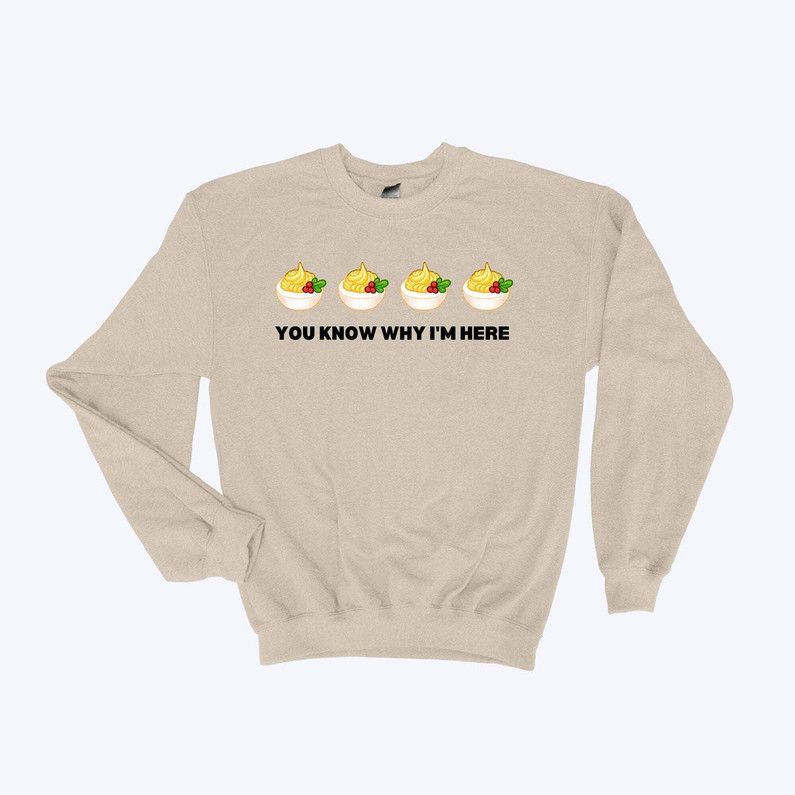 You Know Why I'm Here Shirt, Thankful Deviled Eggs Long Sleeve Unisex Hoodie