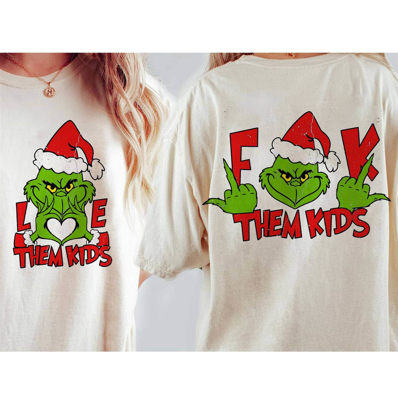 Fck Them Kids Shirt, Grinchmas Funny Tee Tops Unisex Hoodie