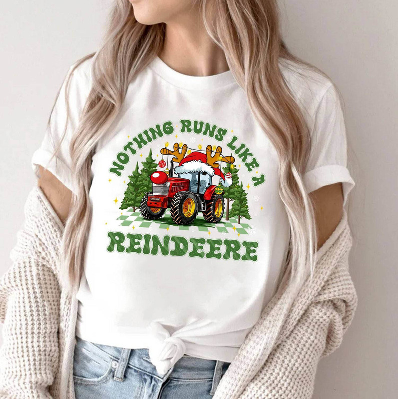 Nothing Runs Like A Reindeere Christmas Shirt, Christmas Farmer Unisex Hoodie Long Sleeve