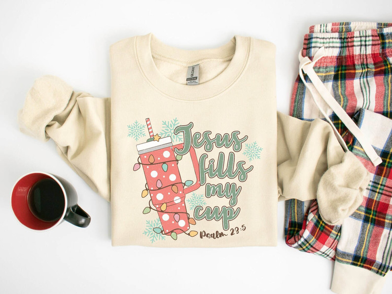 Jesus Fills My Cup Cute Shirt, Trendy Christian Christmas Crewneck Sweatshirt Tee Tops