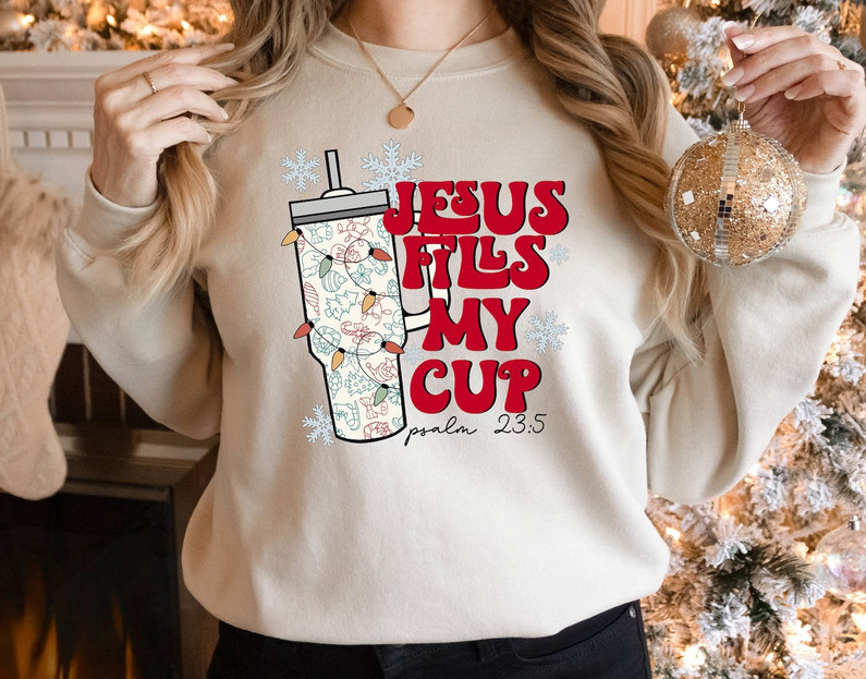 Jesus Fills My Cup Shirt, Christian Christmas Holiday Unisex T Shirt Unisex Hoodie