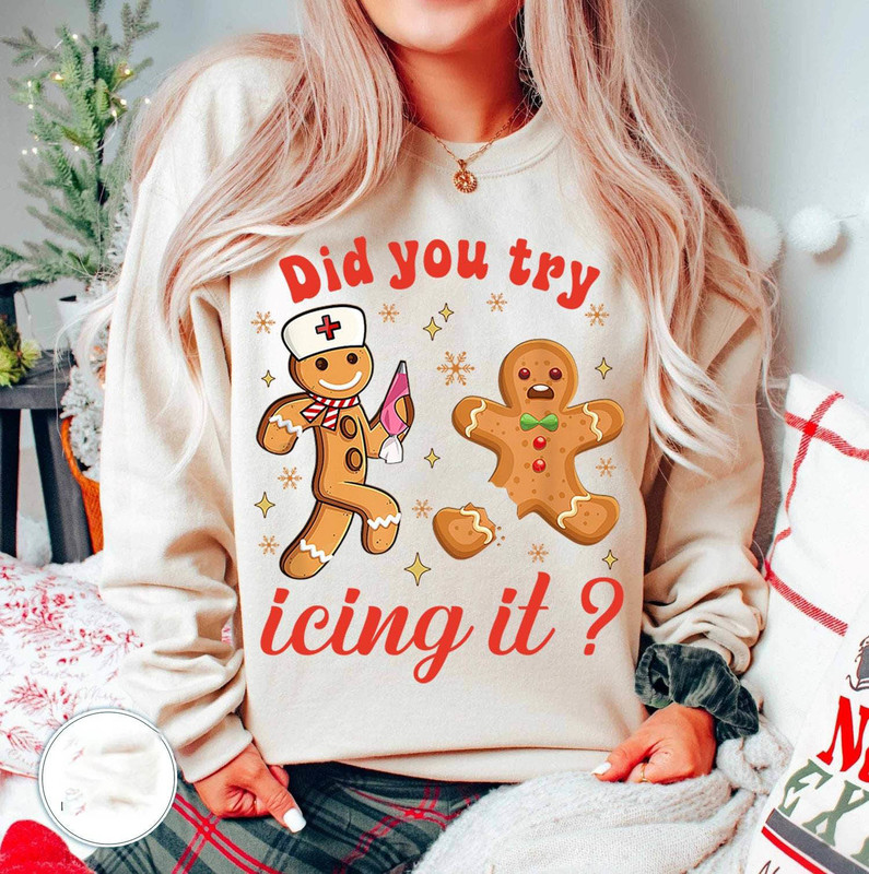 Funny Cookies Xmas Shirt, Did You Try Icing It Long Sleeve Short Sleeve
