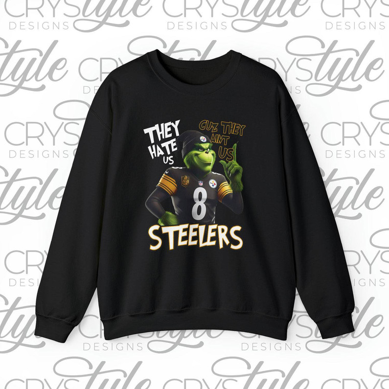 Inspirational Steelers Sweatshirt, They Hate Us Cuz They Aint Us Shirt Short Sleeve