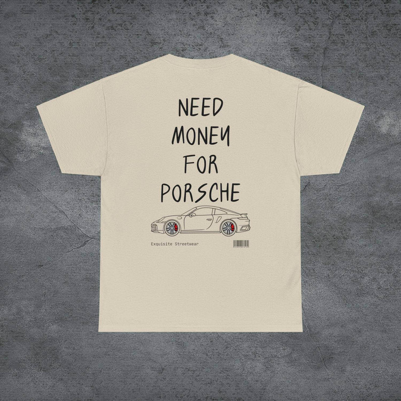 Groovy Need Money For Porsche Shirt, Streetwear T Shirt Long Sleeve