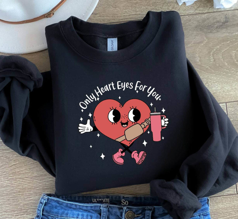 Vintage Valentine Sweatshirt , Trendy Only Heart Eyes For You Shirt Short Sleeve