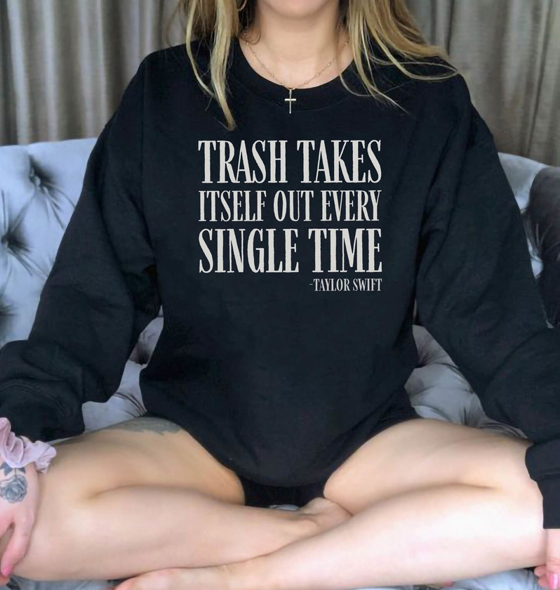 Retro The Trash Takes Itself Out Every Single Time Shirt, Swiftie Sweatshirt Tee Tops