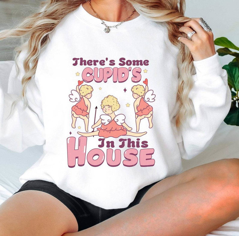 There's Some Cupid's In This House Shirt, Cupid Vibes Funny Valentines T Shirt Hoodie