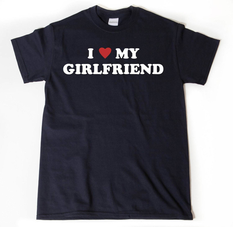 Modern I Love My Girlfriend Shirt, I Heart My Girlfriend T Shirt Unisex Hoodie