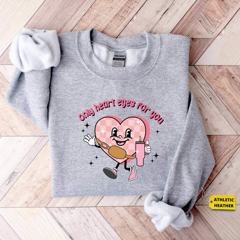 Retro Candy Heart Stanley Sweatshirt , Only Heart Eyes For You Shirt Unisex Hoodie