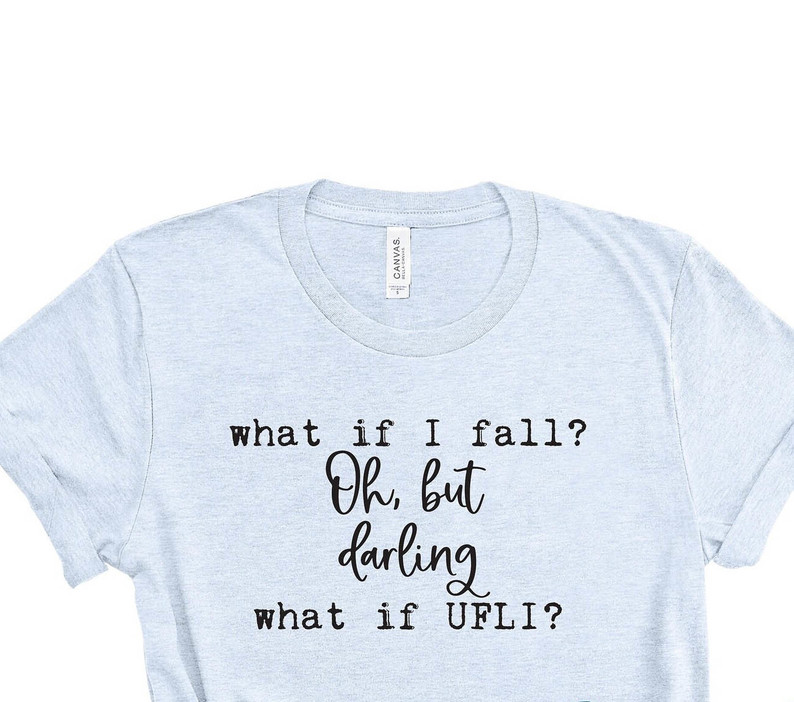 Funny Quote Sweatshirt , What If I Fall Oh My Darling What If You Fly Shirt Hoodie