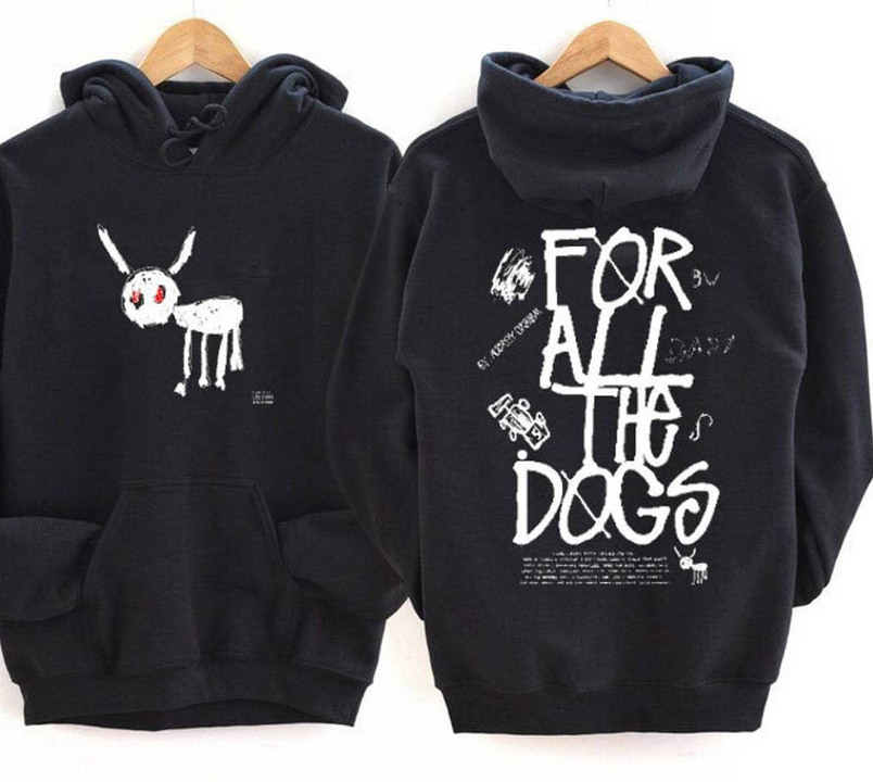 Must Have For All The Dogs Inspired Hoodie, Kanye West Shirt Long Sleeve