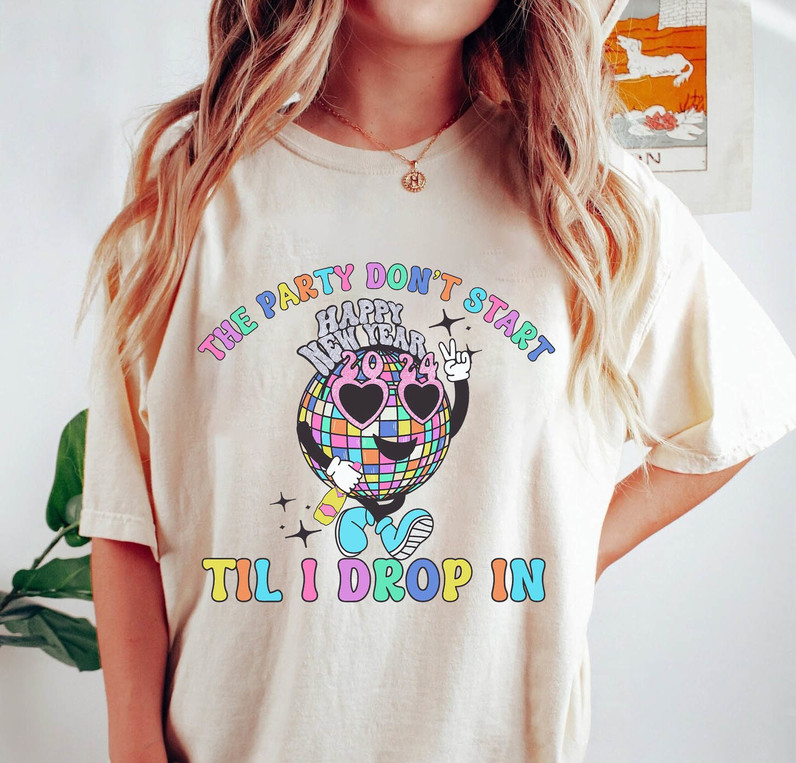 Trendy The Party Don't Start Til I Drop In Shirt, Retro New Years 2024 Sweater Crewneck