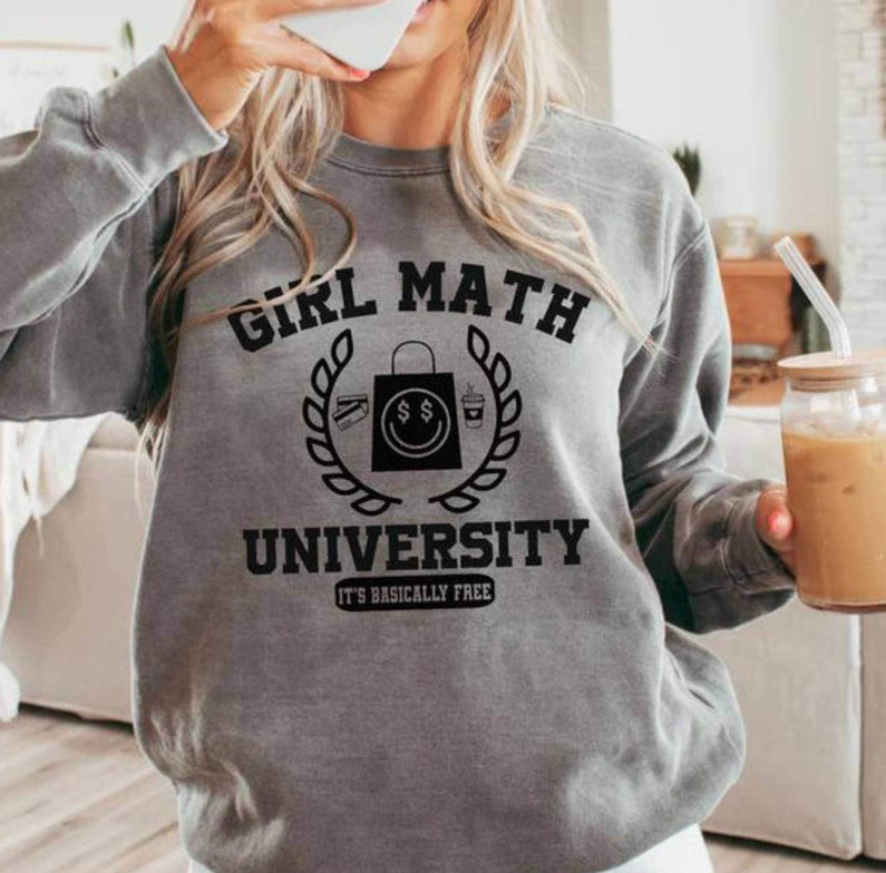 Girl Math University Its Basically Free Inspired T Shirt, Girl Math Sweatshirt Tank Top