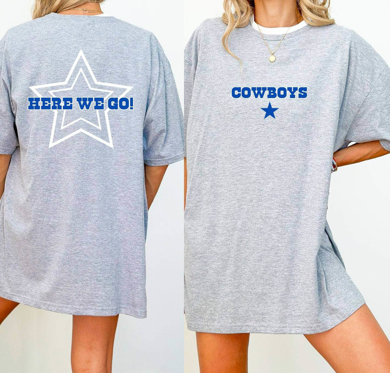 Funny Here We Go Dallas Cowboys Shirt, Cowboys Nation Long Sleeve Sweater