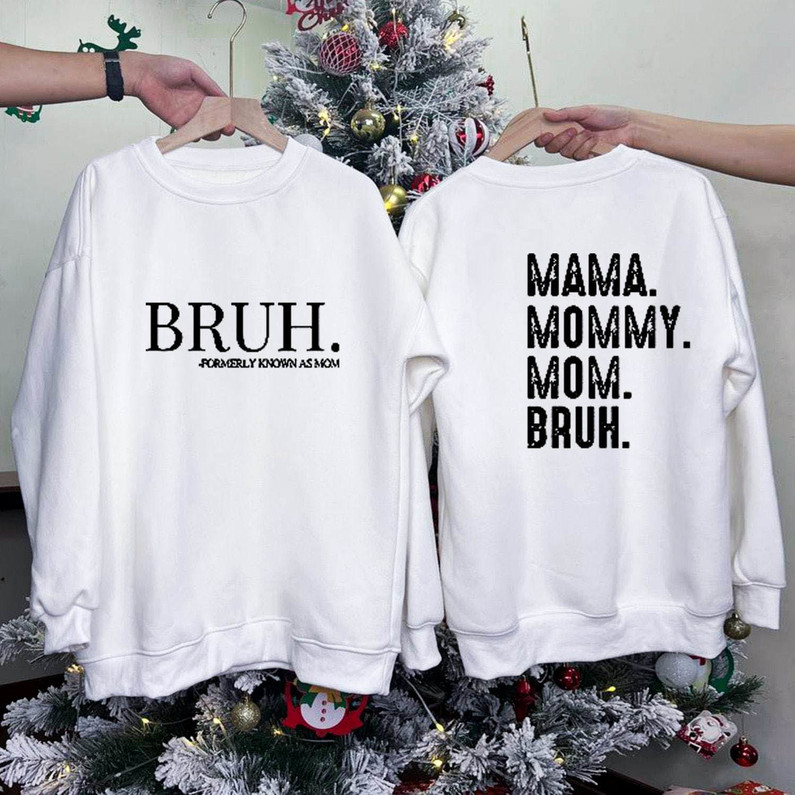 Creative Bruh Formerly Known As Mom Shirt, Mommy Bruh Crewneck Long Sleeve