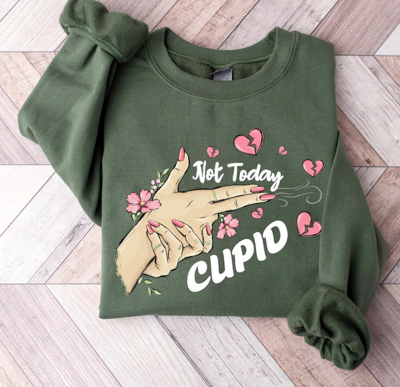 Inspirational Not Today Cupid Shirt, Valentines Day Cupid Sweater Unisex Hoodie
