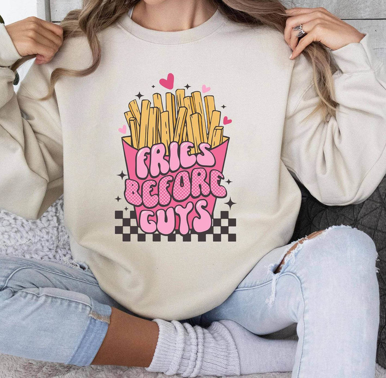 Fries Before Guys Inspired Shirt, Trendy Valentine 2024 Crewneck Unisex Hoodie