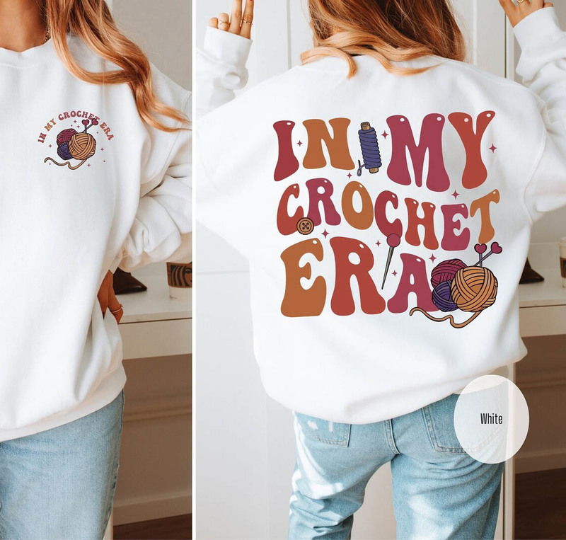 Unique Crochet Lover Sweatshirt , Fantastic In My Crochet Era Shirt Long Sleeve