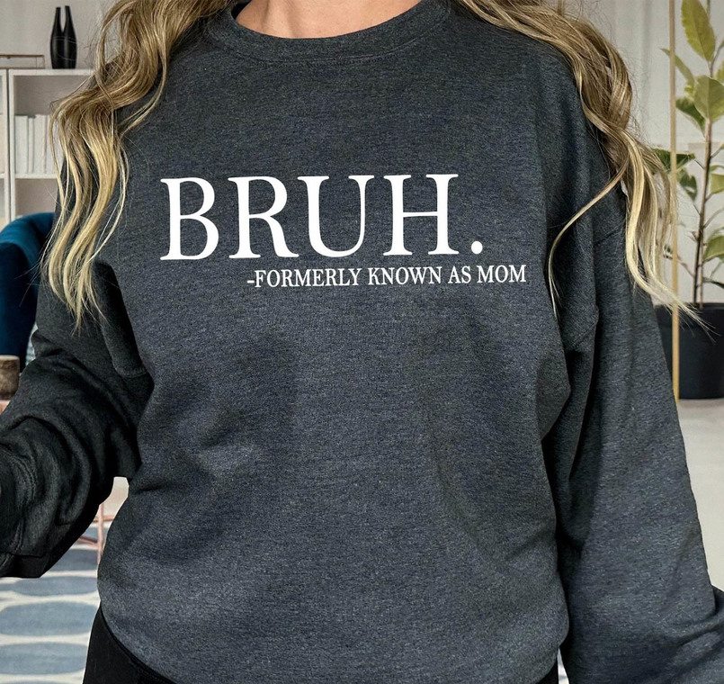 Mom Life Funny T Shirt , Trendy Bruh Formerly Known As Mom Shirt Long Sleeve