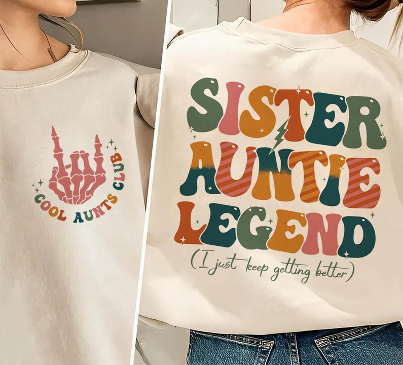 Comfort Sister Aunt Legend Unisex T Shirt , Cool Uncles Club Shirt Long Sleeve