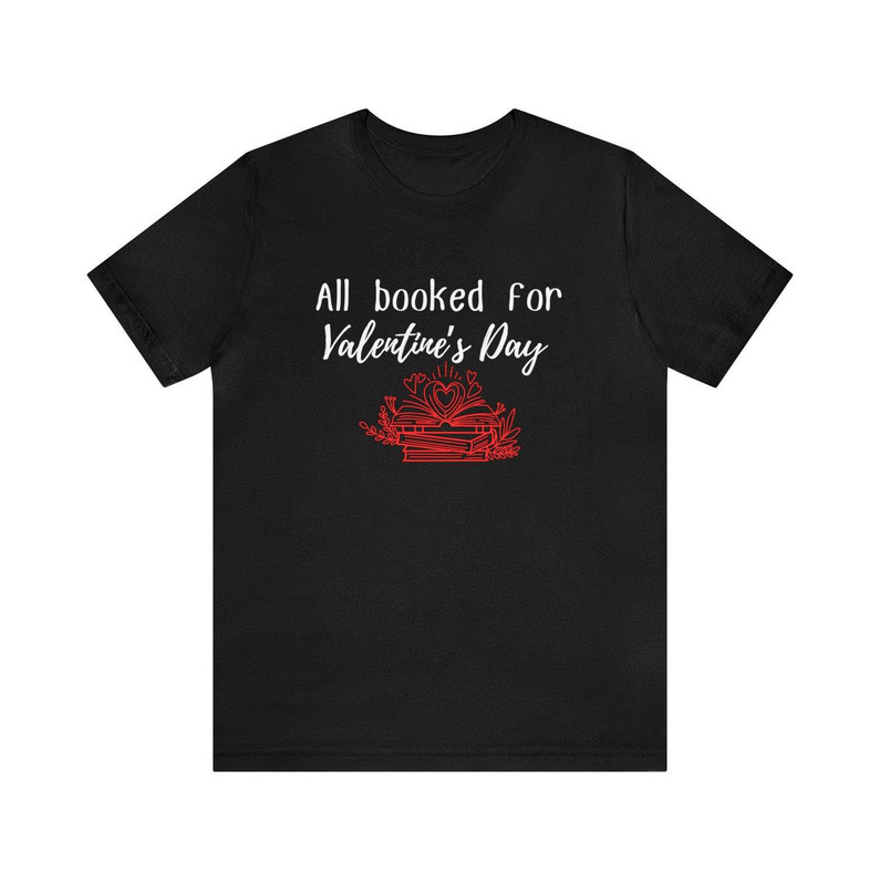 Unique Valentines Day Book Sweatshirt , All Booked For Valentines Shirt Hoodie