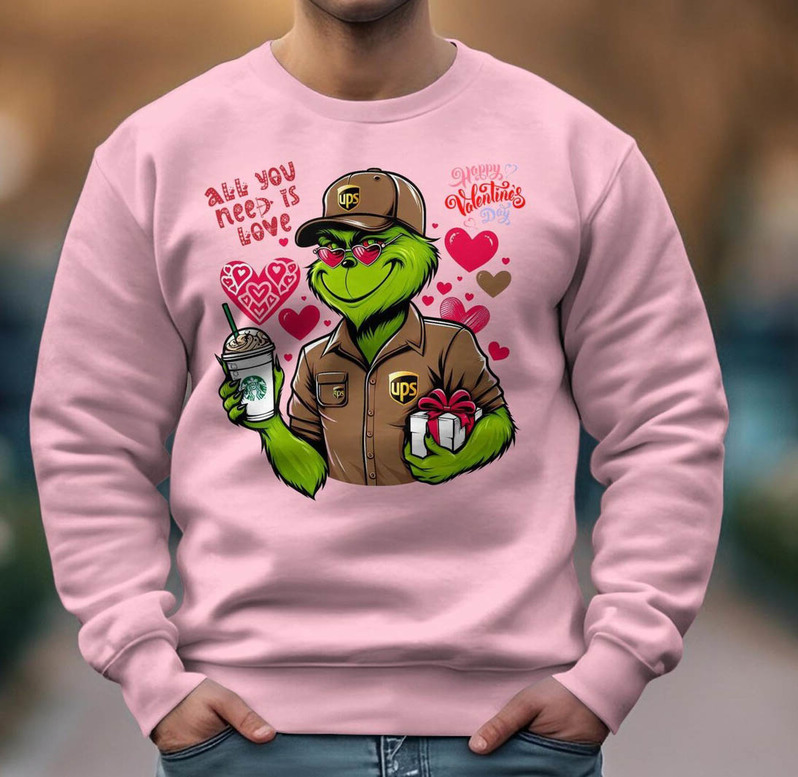 Must Have All You Need Is Love Sweatshirt , Grinch's Valentine Shirt Short Sleeve