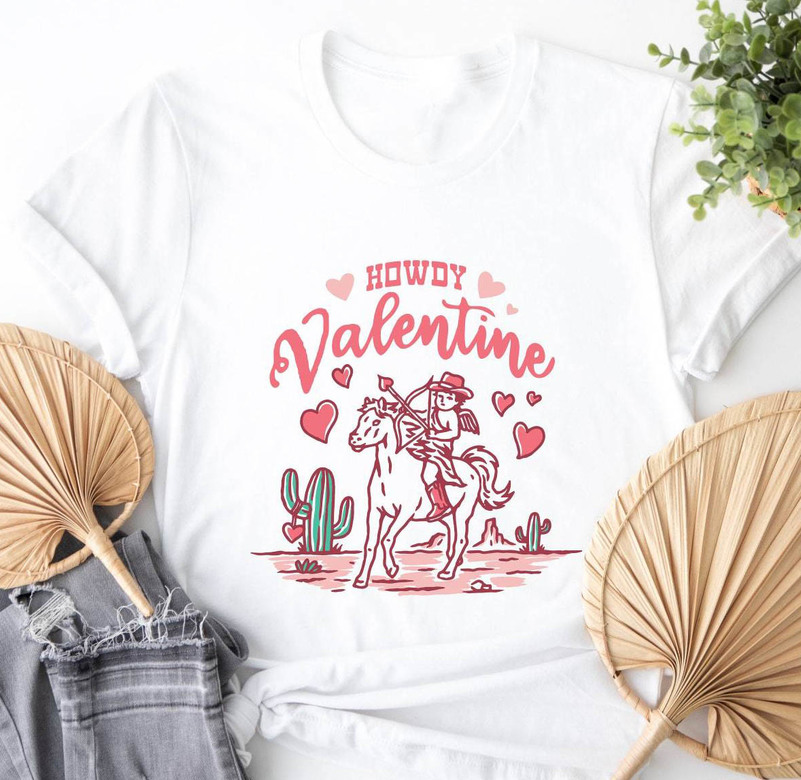 Wild Western Cowboy Valentine Unisex T Shirt , Howdy Valentine Shirt Crewneck