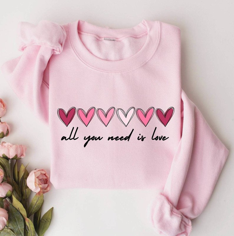 Cool Design All You Need Is Love Shirt, Limited Cozy Love Crewneck Long Sleeve