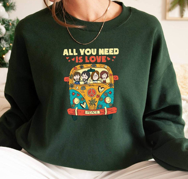 All You Need Is Love Unique Shirt, Awesome Peace Love Beatles Unisex Hoodie Crewneck
