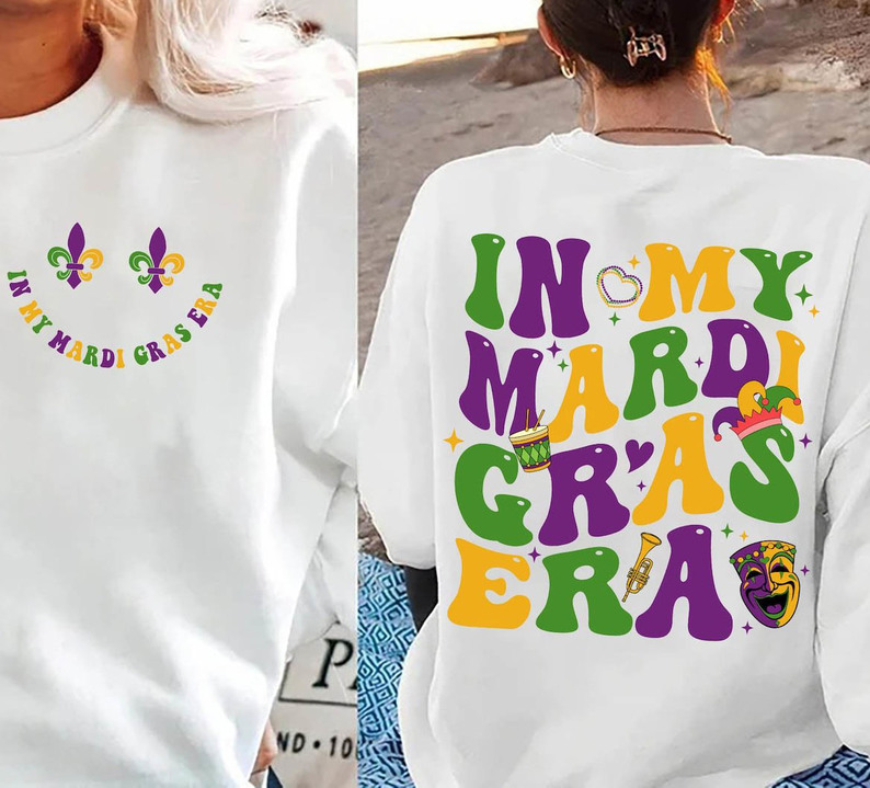 Limited Mardi Gras Sweatshirt, Funny In My Mardi Gras Era Shirt Long Sleeve