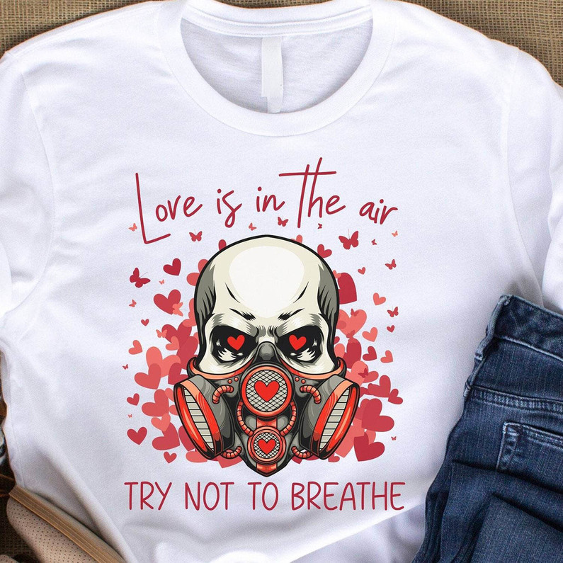 Groovy Love Is In The Air Try Not To Breathe Shirt, Sarcastic Valentines Tank Top Tee Tops