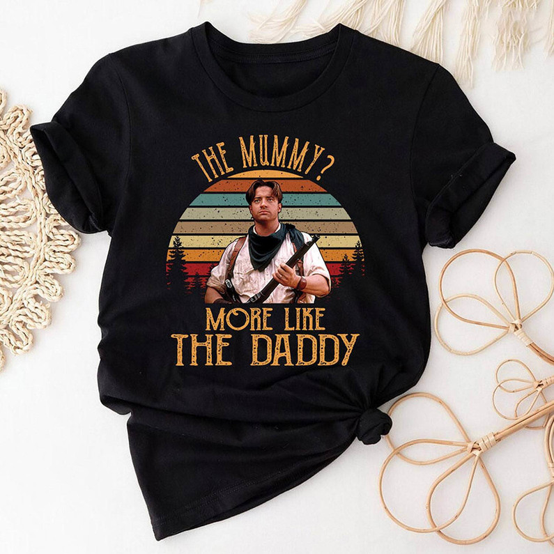 The Mummy Movie Vintage T Shirt, Cute The Mummy More Like The Daddy Shirt Crewneck