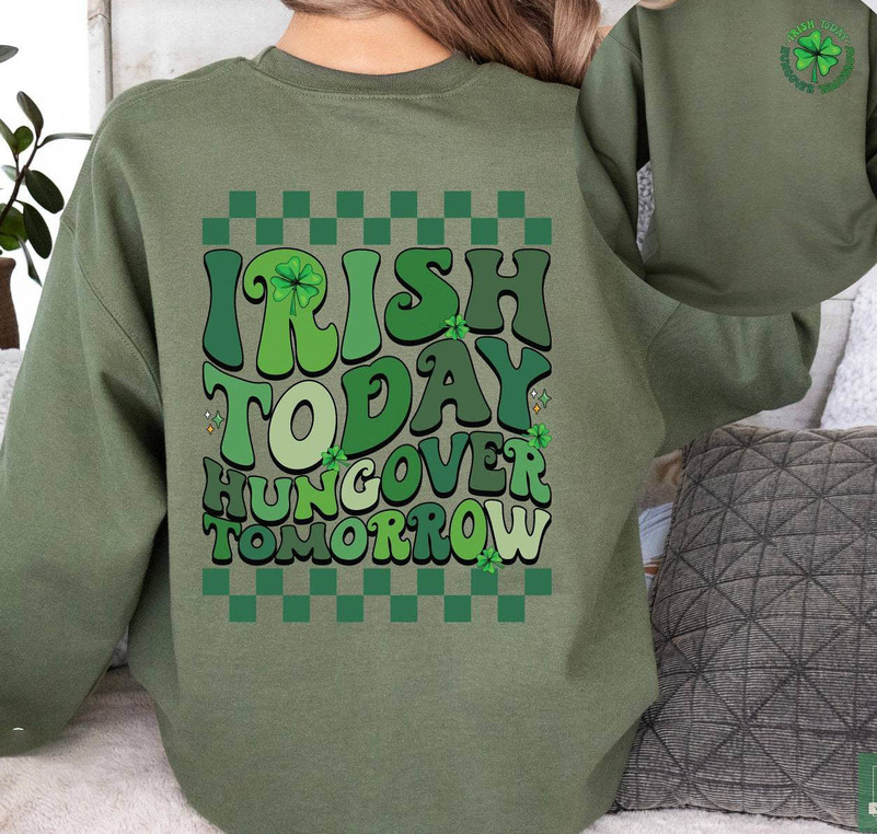 Retro Irish Today Hungover Tomorrow Shirt, St Patricks Day Drinking Hoodie Sweater