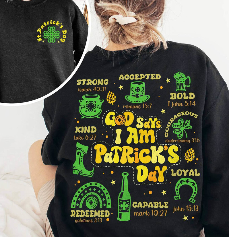 God Says I Am St Patrick's Day Inspired Shirt, Jesus St Patricks Lucky Long Sleeve Sweater