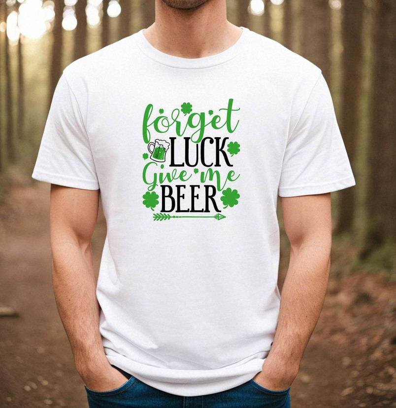 Vintage Shamrock Unisex T Shirt , Forget Luck Give Me Beer Inspired Shirt Short Sleeve