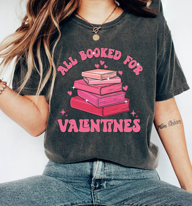 Awesome All Booked For Valentines Shirt, Literary Love Inspired Tank Top Hoodie
