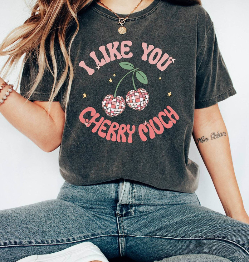 Vintage I Like You Cherry Much Sweatshirt , I Love You Cherry Much Shirt Tee Tops