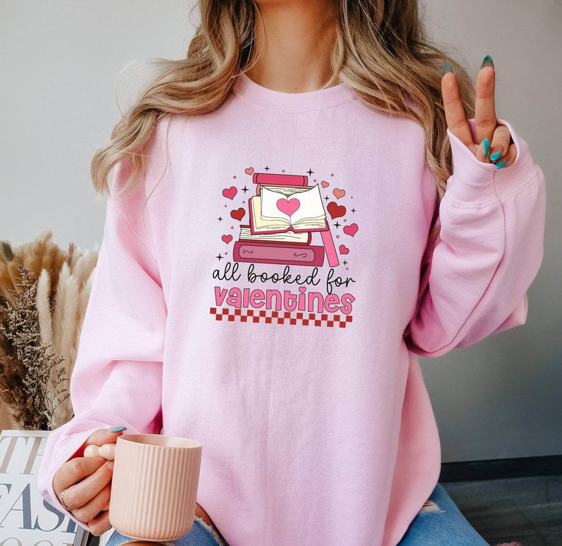 All Booked For Valentines Inspired Shirt, Fantastic Teacher Valentines Hoodie Sweater