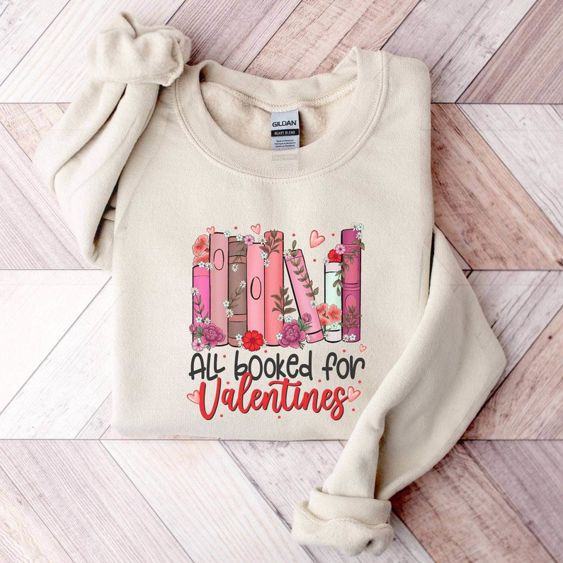 Neutral Book Valentines Sweatshirt , Trendy All Booked For Valentines Shirt Long Sleeve