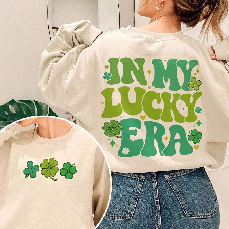 Cool Design In My Lucky Era Shirt, Funny Four Leaf Lucky Hoodie Long Sleeve