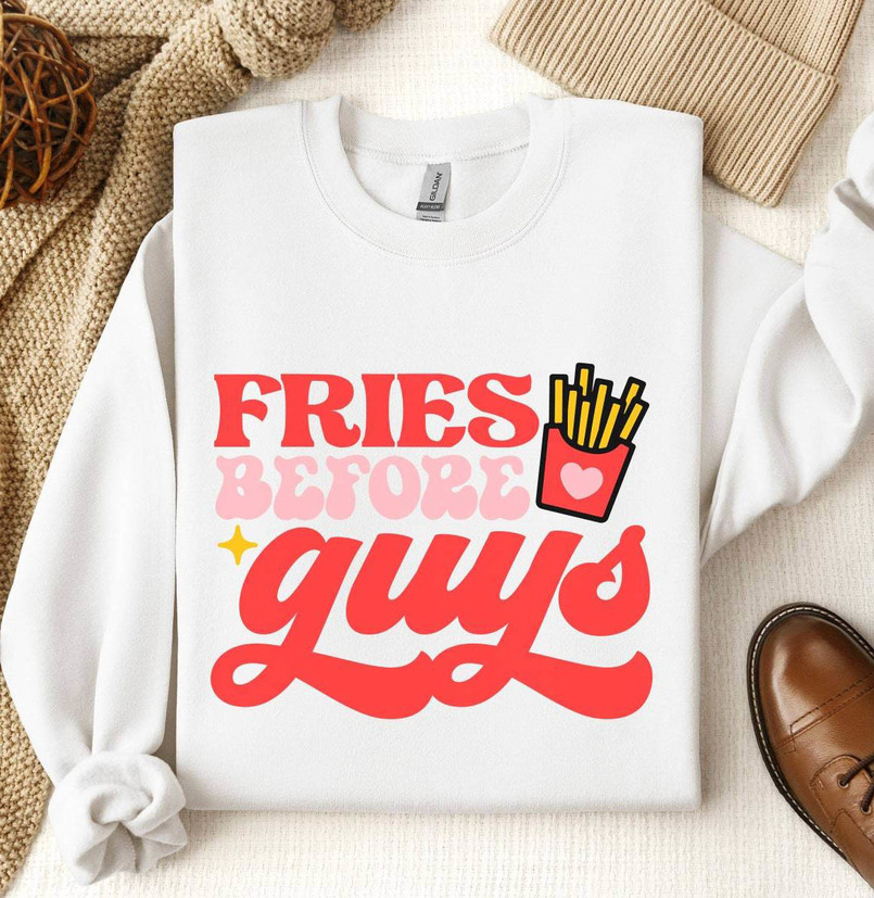 Cool Design Fries Before Guys Shirt, Cute Girl Valentines Day Hoodie Long Sleeve