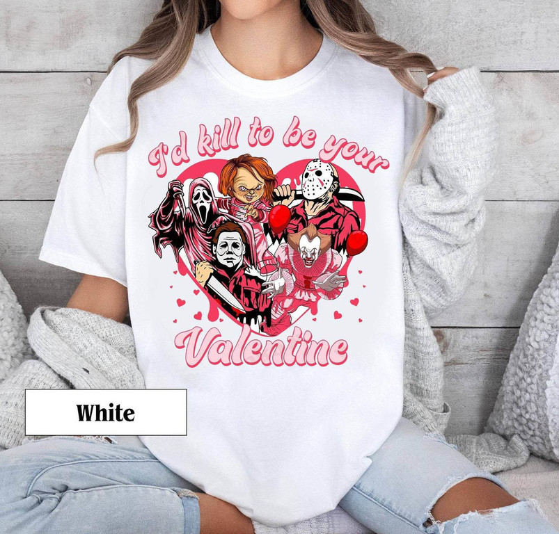 Cool Design I Kill To Be Your Valentine Shirt, Valentine Matching Sweatshirt Hoodie