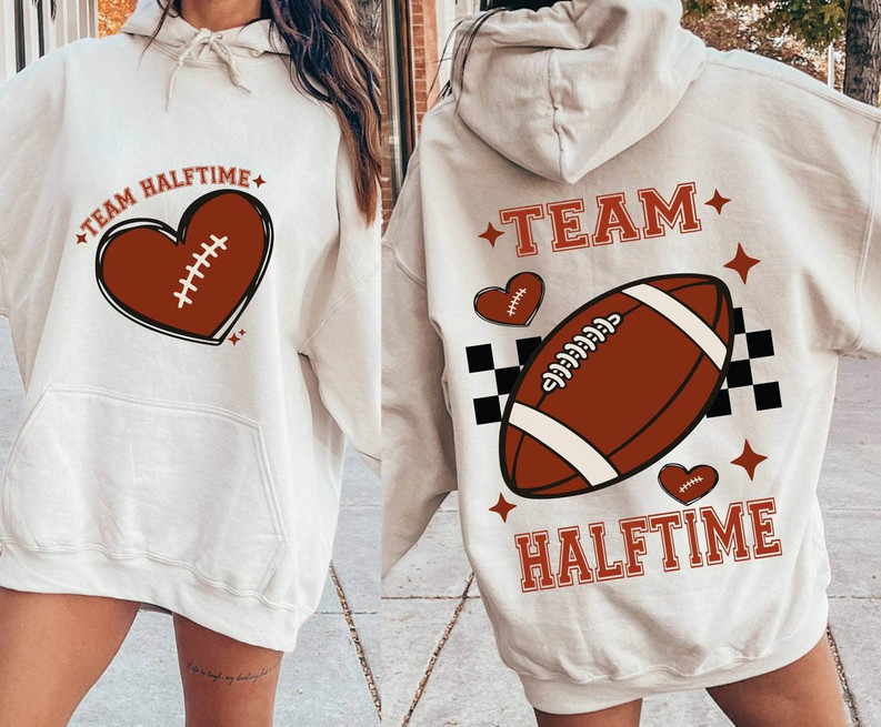 Must Have Football Team Sweatshirt , Awesome Team Halftime Shirt Long Sleeve