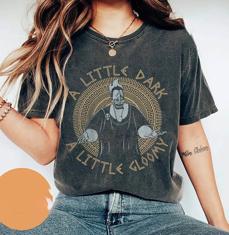 A Little Dark A Little Gloomy Cute Shirt, Disney Hercules Villains Hades Quotes Unisex T-Shirt Tee Tops