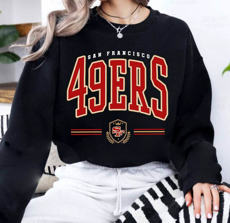 Creative San Francisco 49ers Unisex T Shirt , Cute San Francisco Football Sweatshirt Sweater