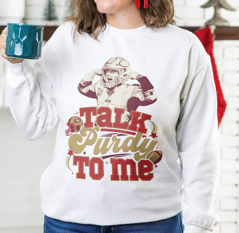 Limited Talk Purdy To Me Sweatshirt, Cool Design 49ers Football Long Sleeve Sweater