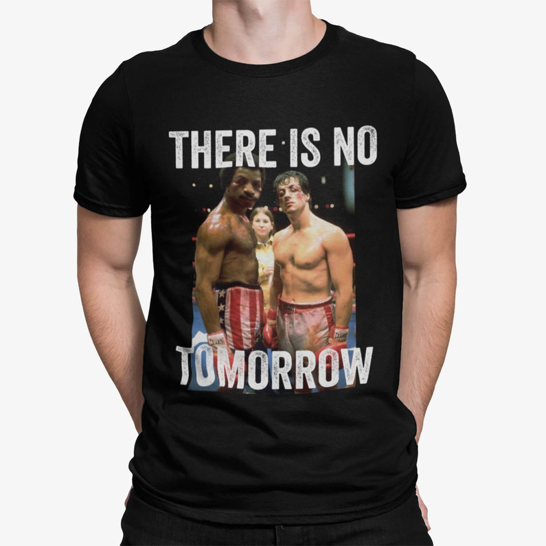 Must Have Boxing Sweatshirt , Limited There Is No Tomorrow Shirt Short Sleeve