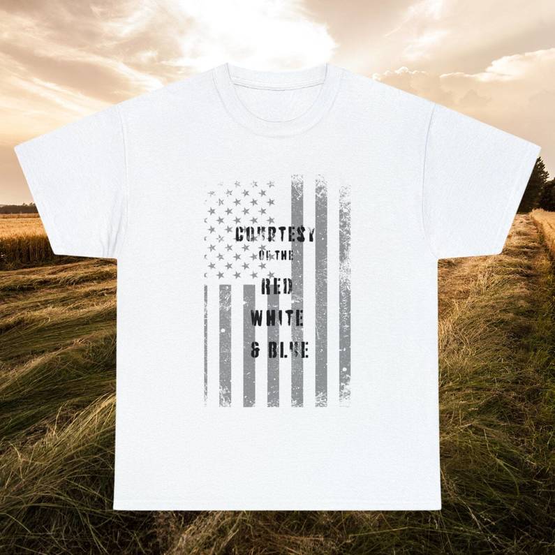 Courtesy Of The Red White And Blue Shirt, Country Music Tee Tops T-Shirt