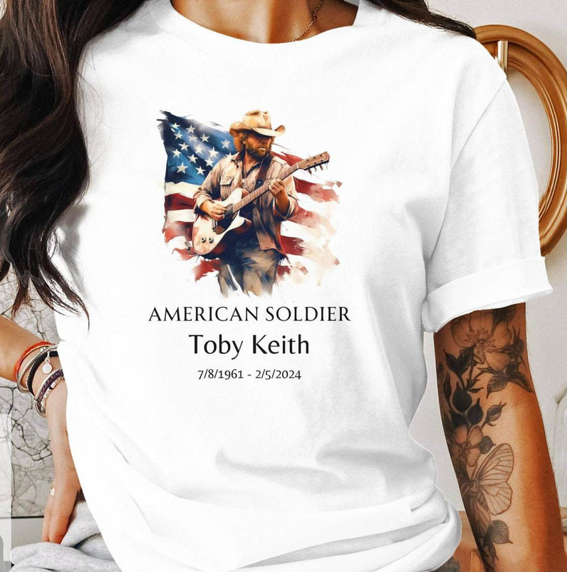 Toby Keith Tribute Unisex Shirt, American Soldier Memorial Sweater T-Shirt