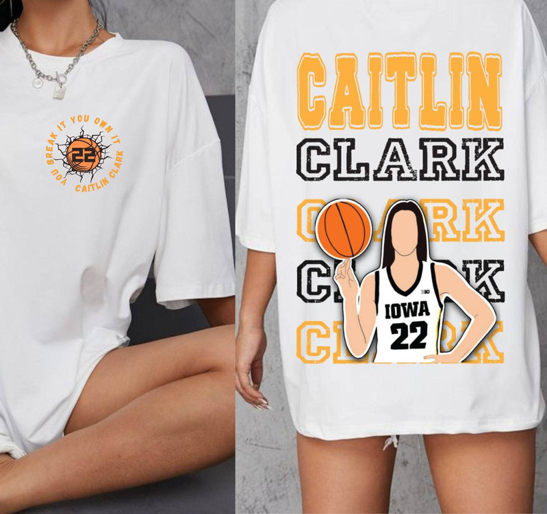 Caitin Clark You Break It You Own It Shirt, Trendy Basketball Crewneck Sweatshirt Tee Tops
